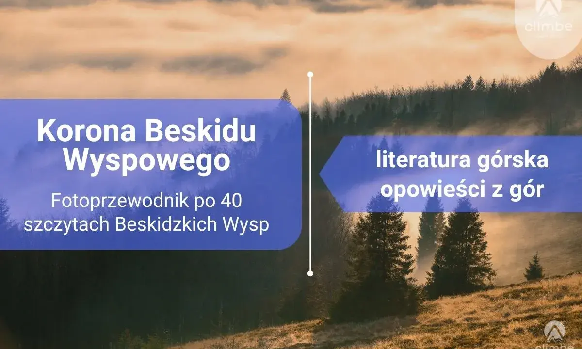 Mglisty poranek w Beskidzie Wyspowym. Na tle górskiego krajobrazu tekst "Korona Beskidu Wyspowego" i "literatura górska".